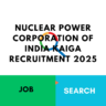 Nuclear Power Corporation of India Kaiga Recruitment 2025: Multiple Vacancies Out, Eligibility Criteria, Age, Qualification, Pay Scale and Selection Process