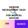 UKMSSB Recruitment 2025 for Medical Officer: Check Vacancy, Eligibility Criteria, Pay Scale and How to Apply