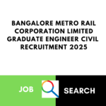 Bangalore Metro Rail Corporation Limited Graduate Engineer Civil Recruitment 2025: Check Age, Qualification, Pay Scale and Selection Process