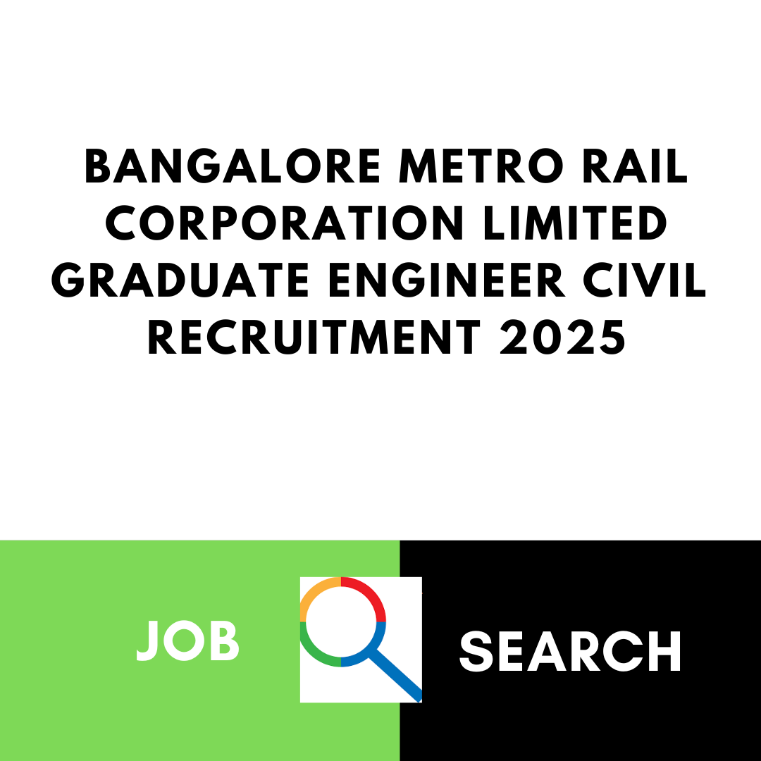 Bangalore Metro Rail Corporation Limited Graduate Engineer Civil Recruitment 2025: Check Age, Qualification, Pay Scale and Selection Process