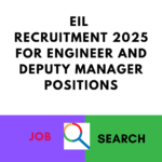 EIL Recruitment 2025 for Engineer and Deputy Manager Positions: Check Eligibility Criteria, Age, Qualification, Pay Scale and Selection Process