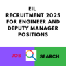 EIL Recruitment 2025 for Engineer and Deputy Manager Positions: Check Eligibility Criteria, Age, Qualification, Pay Scale and Selection Process