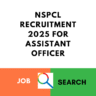 NSPCL Recruitment 2025 for Assistant Officer: Total 5 vacancies, eligibility criteria, age, qualification and application process