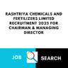 Rashtriya Chemicals and Fertilizers Limited Recruitment 2025 for Chairman & Managing Director: Check Age, Qualification, Pay Scale and Selection Process