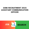 SIDBI Recruitment 2025 Assistant Communication Officer: Total 5 vacancies, eligibility criteria, age, qualification and application process