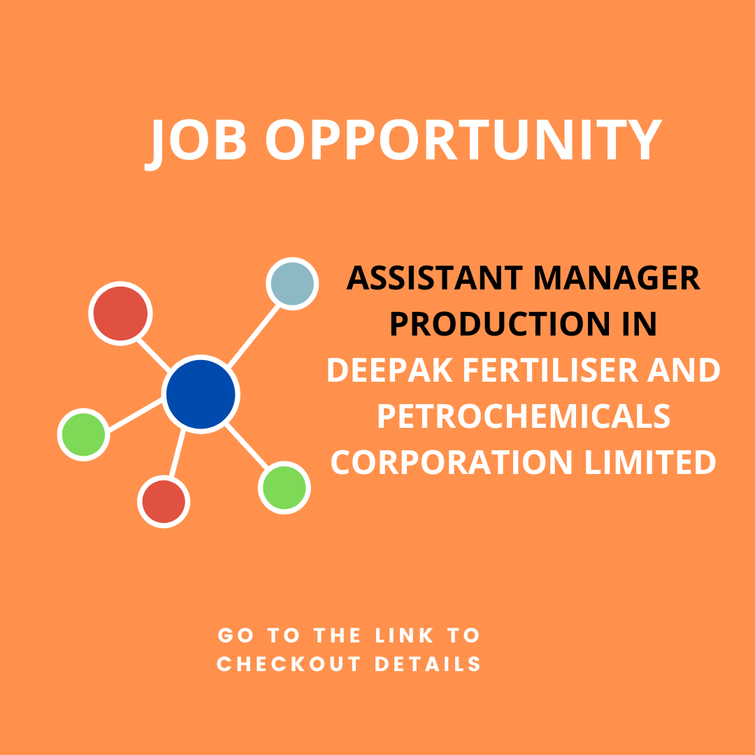 Job Opportunity Assistant Manager Production in Deepak Fertiliser and Petrochemicals Corporation limited: Check Eligibility Criteria, Pay Scale and Application Process