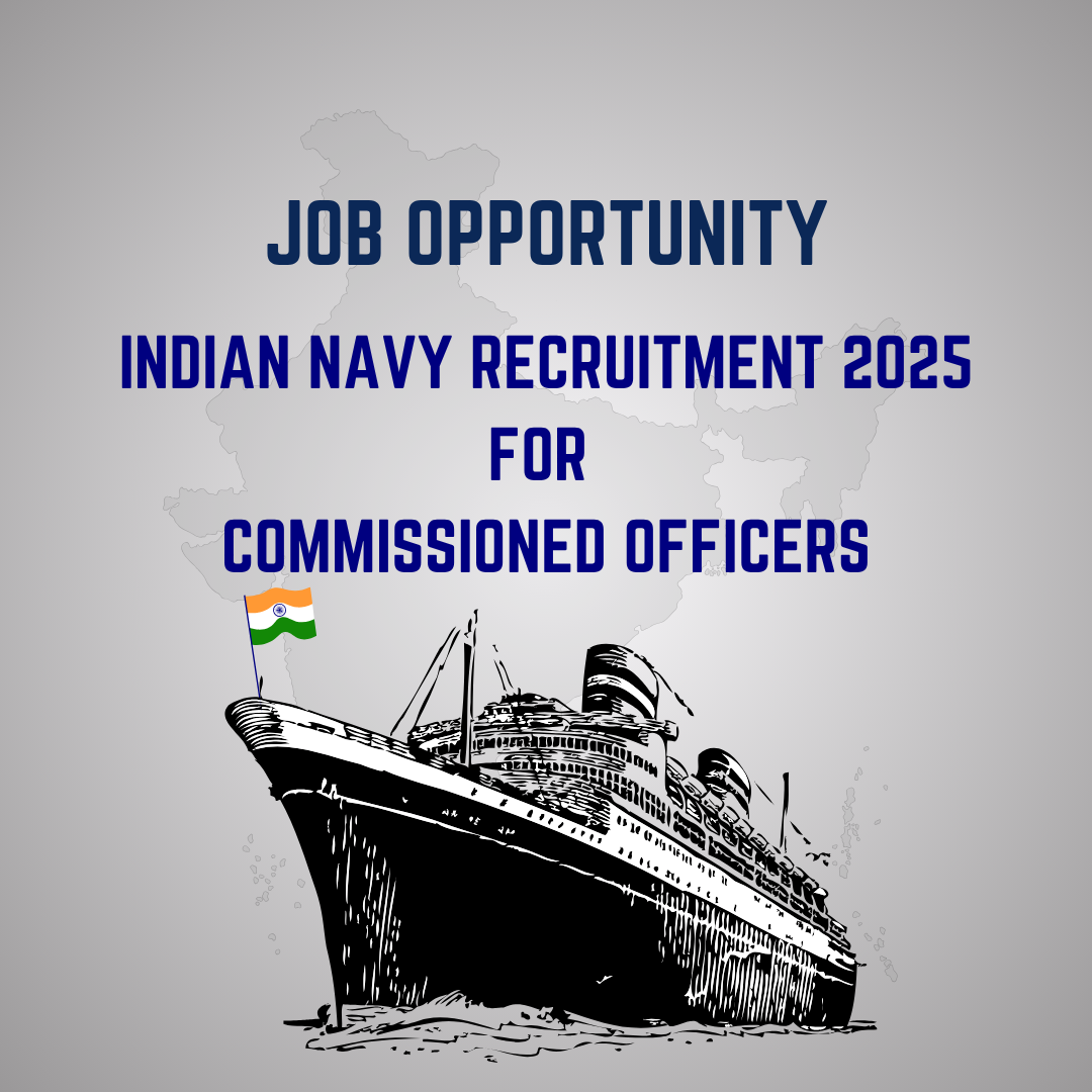 Indian Navy Recruitment 2025 for Commissioned Officers: Eligibility Criteria, Age, Qualification, Pay Scale and Selection Process