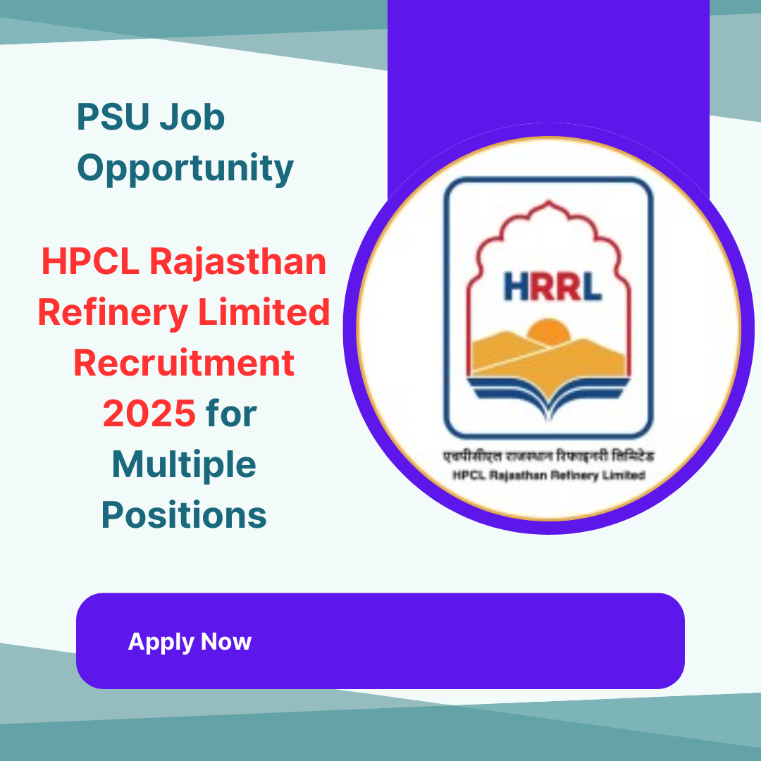 HPCL Rajasthan Refinery Limited Recruitment 2025 for Multiple Positions: Total 131 vacancies, Check Eligibility Criteria, Pay Scale and Application Process