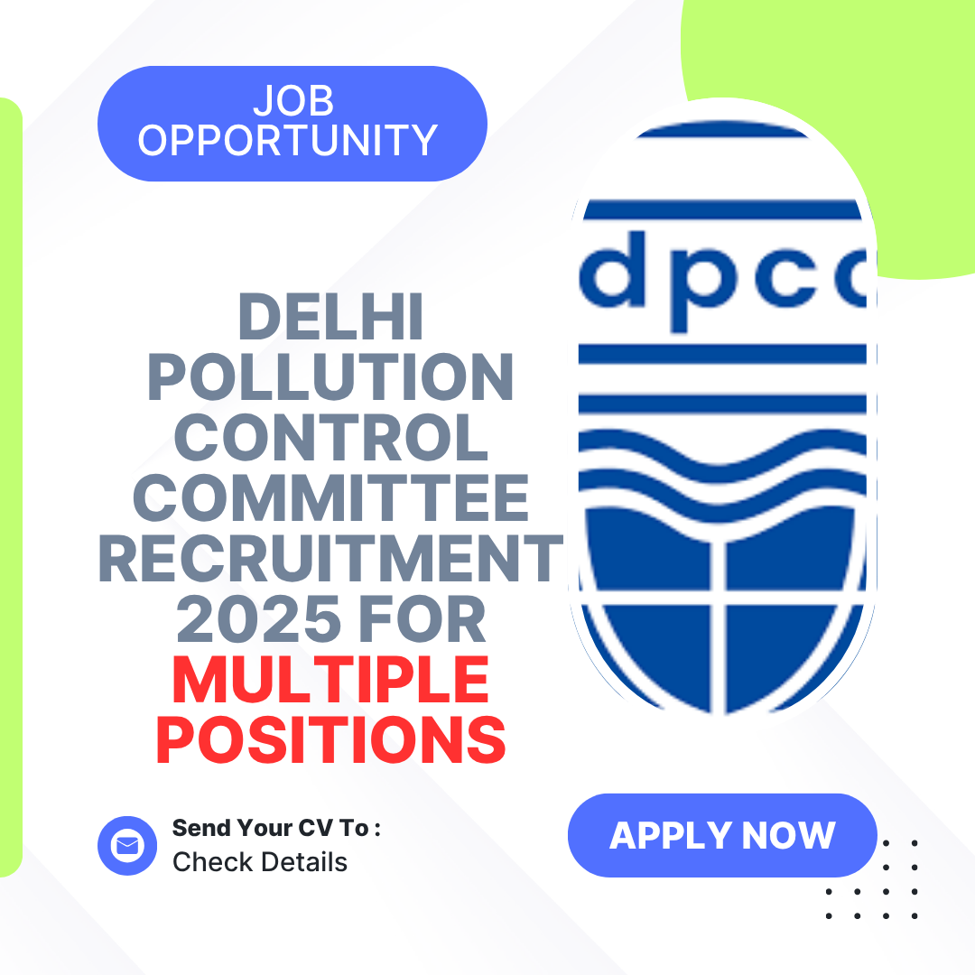 Delhi Pollution Control Committee Recruitment 2025 for Multiple Positions: Total 26 vacancies, eligibility criteria, age, qualification and application process