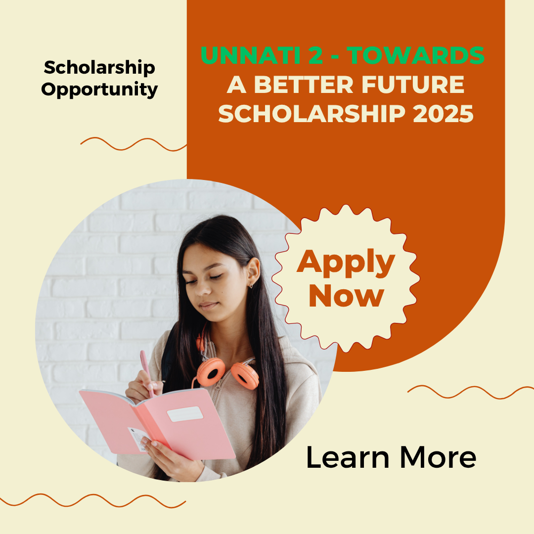 Unnati 2 Towards a Better Future Scholarship 2025: Scholarship Funding Amount, Eligibility Criteria and Selection Process Explained