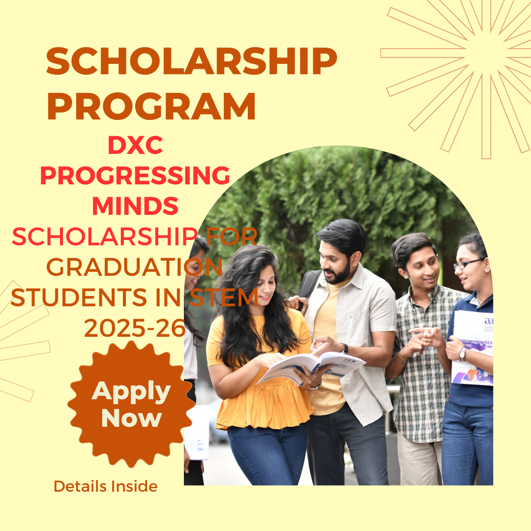 DXC Progressing Minds Scholarship for Graduation Students in STEM 2025-26: Scholarship Amount, Eligibility Criteria and Selection Process Explained
