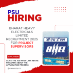 Bharat Heavy Electricals Limited Recruitment 2025 for Project Supervisors: Total 5 vacancies, Eligibility Criteria, Age, Qualification and Application Process