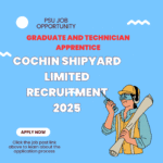 Cochin Shipyard Limited Recruitment 2025 for Graduate and Technician Apprentice: Eligibility criteria, age, qualification and application process