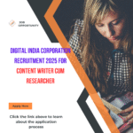 Digital India Corporation Recruitment 2025 for Content Writer Cum Researcher: eligibility criteria, age, qualification and application process Digital India Corporation Recruitment 2025 for Content Writer Cum Researcher: eligibility criteria, age, qualification and application process