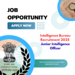 Intelligence Bureau Recruitment 2025 Junior Intelligence Officer: Total 394 vacancies, eligibility criteria, age, qualification and application process