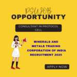 Minerals and Metals Trading Corporation of India Recruitment 2025 for Consultant in Protocol Cell: Know the eligibility criteria, age, qualification and application process Minerals and Metals Trading Corporation of India Recruitment 2025 for Consultant in Protocol Cell