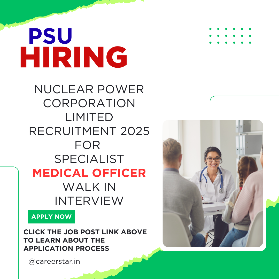 Nuclear Power Corporation Limited Recruitment 2025 for Specialist Medical Officer Walk In Interview: Total 5 vacancies, Eligibility Criteria, Age, Qualification and Application Process
