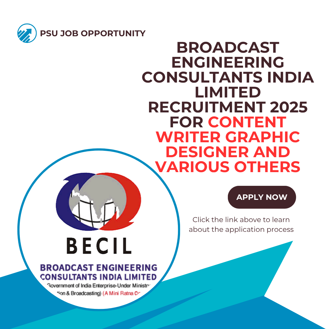 Broadcast Engineering Consultants India Limited Recruitment 2025 for Content Writer Graphic Designer and Various Others: Know its Eligibility Criteria, age, qualification and application process
