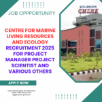 Centre for Marine Living Resources and Ecology Recruitment 2025 for project Manager Project Scientist And Various Others: Know its Eligibility Criteria, age, qualification and application process Centre for Marine Living Resources and Ecology Recruitment 2025 for project Manager Project Scientist And Various Others: Know its Eligibility Criteria, age, qualification and application process