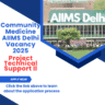 Community Medicine AIIMS Delhi Vacancy 2025 for Project Technical Support II: Learn About Eligibility criteria, age, qualification and application process