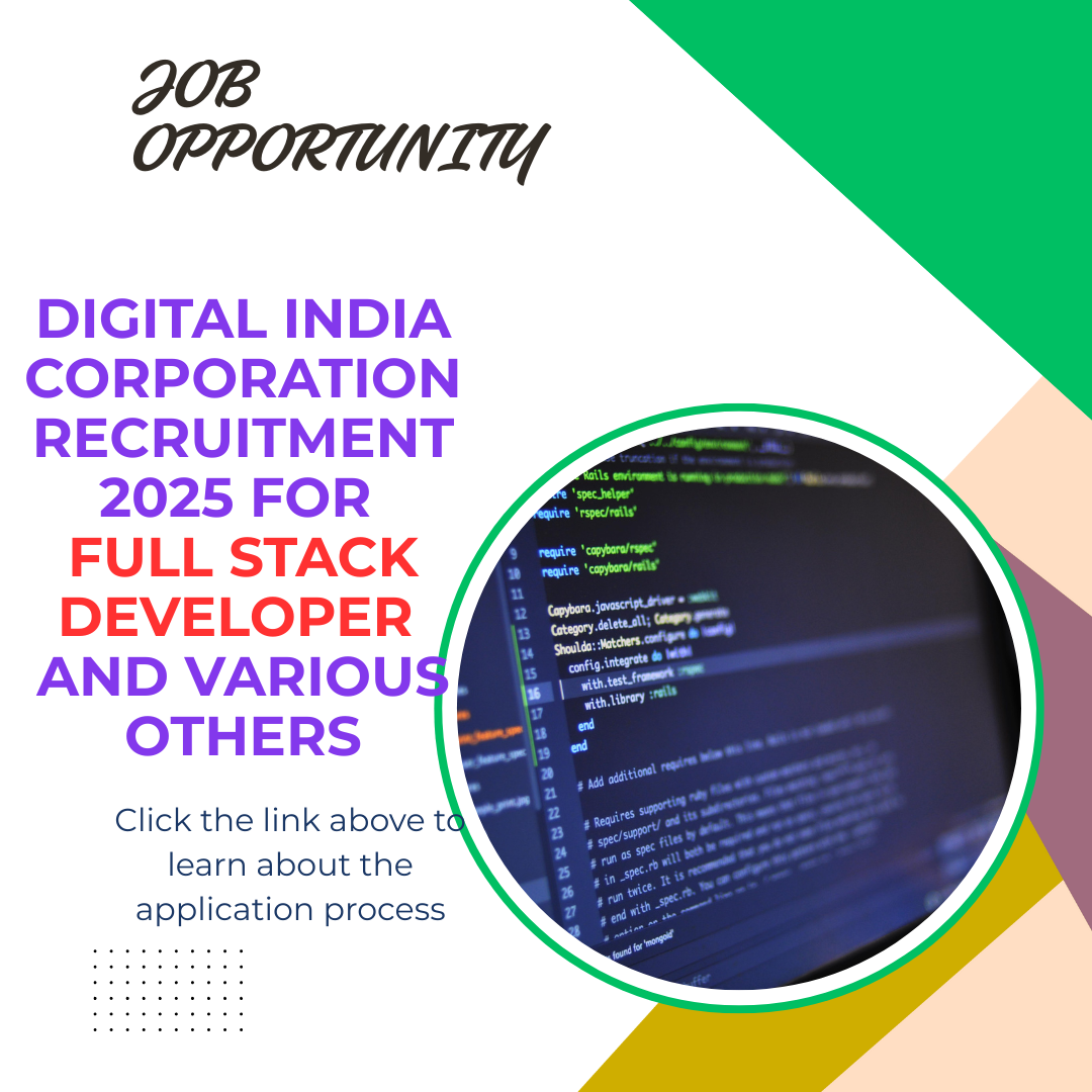 Digital India Corporation Recruitment 2025 for Full Stack Developer and Various Others: Know its Eligibility Criteria, age, qualification and application process