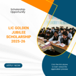 LIC Golden Jubilee Scholarship 2025-26 Apply Now: Scholarship Funding Amount, Eligibility Criteria and Selection Process Explained