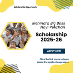Mahindra Big Boss Nayi Pehchan Scholarship 2025-26: Scholarship Funding Amount, Eligibility Criteria and Selection Process Explained Mahindra Big Boss Nayi Pehchan Scholarship 2025-26: Scholarship Funding Amount, Eligibility Criteria and Selection Process Explained