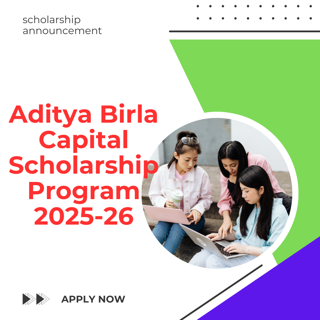 Aditya Birla Capital Scholarship Program 2025-26: Scholarship Amount, Eligibility Criteria and Selection Process Explained