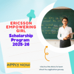 Ericsson Empowering Girl Scholarship Program 2025-26: Scholarship Amount, Eligibility Criteria and Selection Process Explained