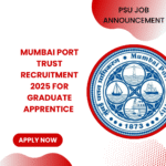 Mumbai Port Trust Recruitment 2025 for Graduate Apprentice on Total 11 Posts: Know its Eligibility Criteria, age, qualification and application process