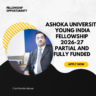 Ashoka University Young India Fellowship 2026-27 Partial and Fully Funded Applications are open