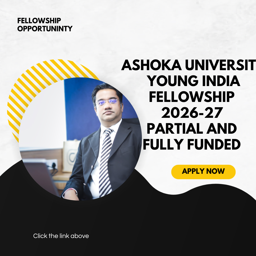 Ashoka University Young India Fellowship 2026-27 Partial and Fully Funded Applications are open