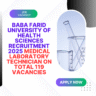 Baba Farid University of Health Sciences Recruitment 2025 For Medical Laboratory Technician on Total 119 Vacancies: Know its Eligibility Criteria, age, qualification and application process