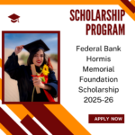 Federal Bank Hormis Memorial Foundation Scholarship 2025-26: Scholarship Amount, Eligibility Criteria and Selection Process Explained