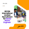 IRCON International Limited Recruitment for Senior Works Engineer on Contract Basis for Karnataka Project Walk In Interview