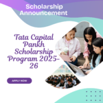 Tata Capital Pankh Scholarship Program 2025-26: Scholarship Amount, Eligibility Criteria and Selection Process Explained Tata Capital Pankh Scholarship Program 2025-26: Scholarship Amount, Eligibility Criteria and Selection Process Explained
