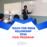 Teach for India Fellowship 2026 Paid Program Application Open
