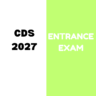 CDS 2027 ENTRANCE EXAM: Complete information on Registration process, Important Dates, Eligibility, Form Filling and Documents required etc.
