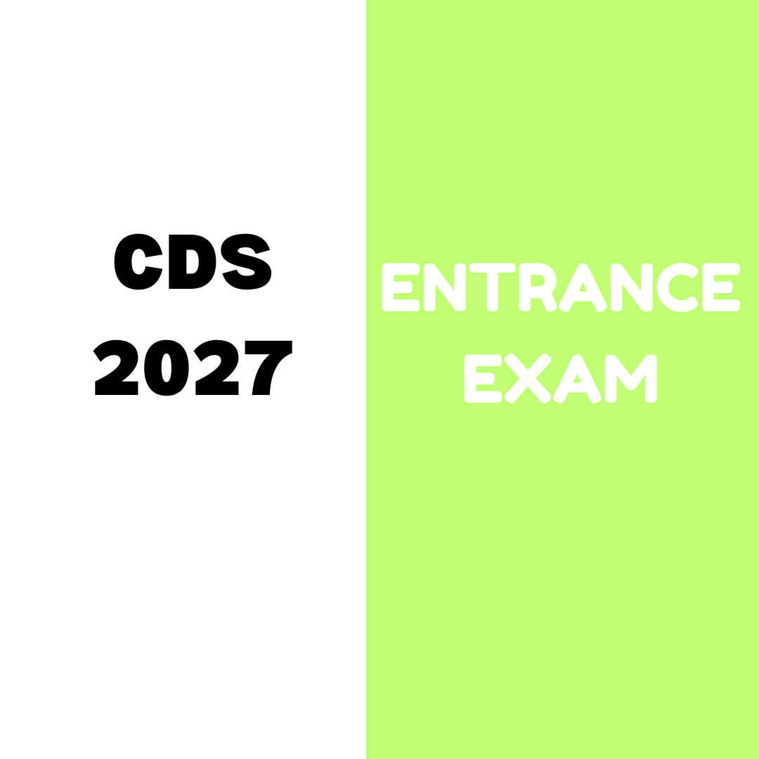 CDS 2027 ENTRANCE EXAM: Complete information on Registration process, Important Dates, Eligibility, Form Filling and Documents required etc.