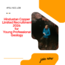 Hindustan Copper Limited Recruitment 2026 for Young Professional Geology