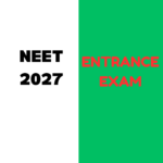 NEET 2027 Entrance Exam: Registration, Exam Date, Fees, Exam Pattern, Eligibility Criteria, and Syllabus etc.