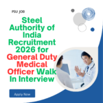 Steel Authority of India Recruitment 2026 for General Duty Medical Officer Walk In Interview