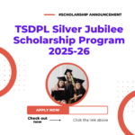 TSDPL Silver Jubilee Scholarship Program 2025-26 Apply Now TSDPL Silver Jubilee Scholarship Program 2025-26 Apply Now