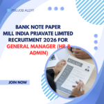 Bank Note Paper Mill India Private Limited Recruitment 2026 for General Manager (HR & Admin) Bank Note Paper Mill India Private Limited Recruitment 2026 for General Manager (HR & Admin)
