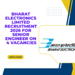 Bharat Electronics Limited Recruitment 2026 for Senior Engineer on 4 Vacancies