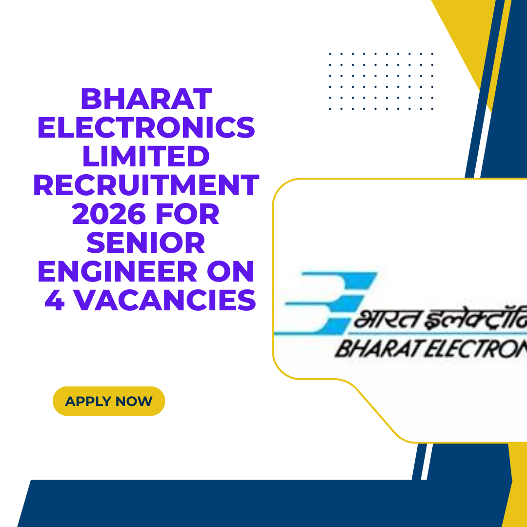 Bharat Electronics Limited Recruitment 2026 for Senior Engineer on 4 Vacancies