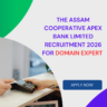 The Assam Cooperative Apex Bank Limited Recruitment 2026 for Domain Expert on Total 2 Vacancies careerstar.in