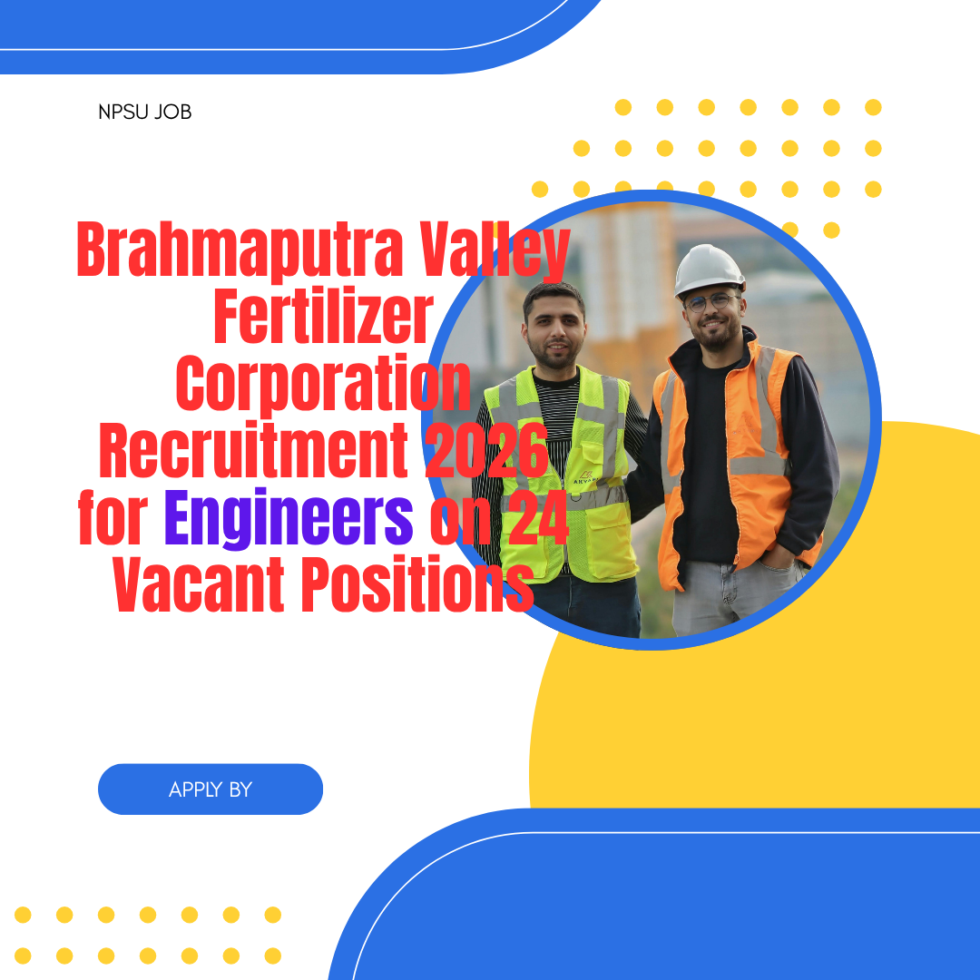 Brahmaputra Valley Fertilizer Corporation Recruitment 2026 for Engineers on 24 Vacant Positions careerstar.in