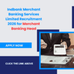 Indbank Merchant Banking Services Limited Recruitment 2026 for Merchant Banking Head Indbank Merchant Banking Services Limited Recruitment 2026 for Merchant Banking Head careerstar.in