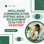 Apply for Intelligent Communication Systems India Ltd Recruitment 2026 for IT Assistant careerstar.in